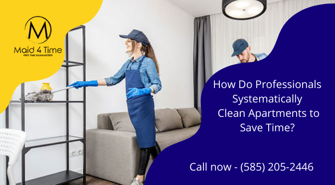 How Do Professionals Systematically Clean Apartments to Save Time?